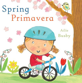 Primavera/Spring (Bilingual Edition) by Ailie Busby, Child's Play, Teresa Mlawer, 9781786283030
