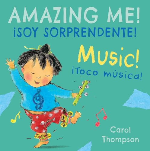 ¡Toco música!/Music! (¡Soy sorprendente!/Amazing Me!) (Bilingual Edition) by Carol Thompson, Carol Thompson, Teresa Mlawer, 9781786283023
