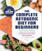 The Complete Ketogenic Diet for Beginners (Your Essential Guide to Living the Keto Lifestyle) by Amy Ramos, Amanda C. Hughes, 9781623158088
