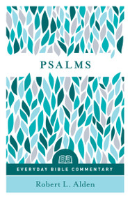 Psalms (Everyday Bible Commentary Series) by Robert L Alden, 9780802419040