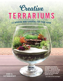 Creative Terrariums (33 Modern Mini-Gardens for Your Home) by Enid G. Svymbersky, 9781565239845