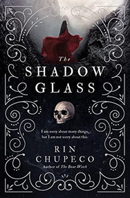 The Shadowglass by Rin Chupeco, 9781492660606