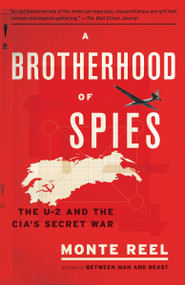 A Brotherhood of Spies (The U-2 and the CIA's Secret War) - 9781101910429 by Monte Reel, 9781101910429