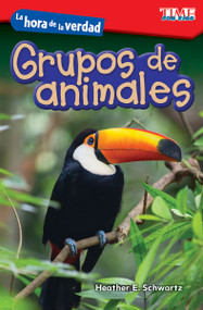 La hora de la verdad: Grupos de animales (Spanish Edition) by Heather E. Schwartz, Heather Schwartz, 9781425826918