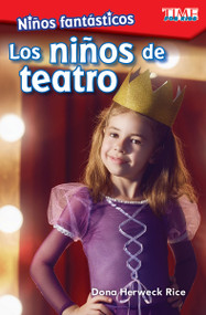 Niños fantásticos: Los niños de teatro (Spanish Edition) by Dona Herweck Rice, 9781425826970