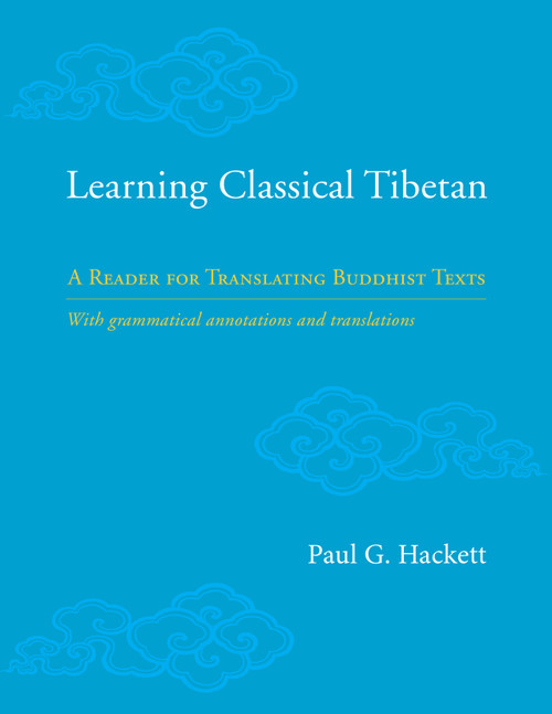 Learning Classical Tibetan (A Reader for Translating Buddhist Texts) by Paul Hackett, 9781559394567