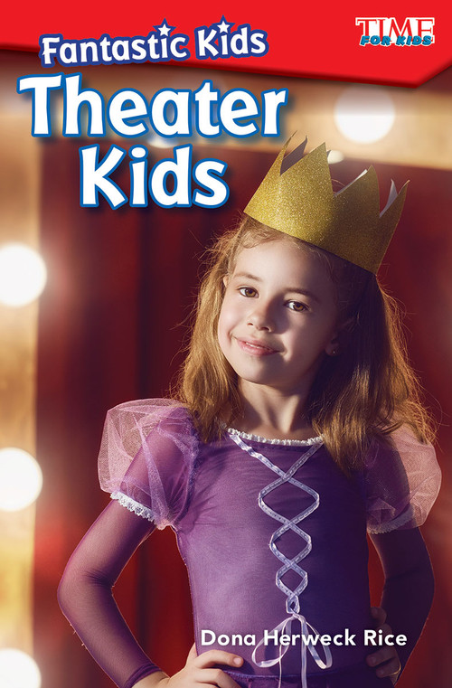 Fantastic Kids: Theater Kids by Dona Herweck Rice, 9781425849603