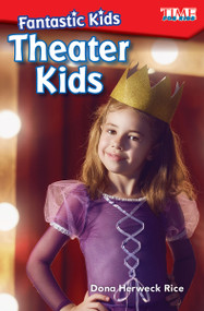 Fantastic Kids: Theater Kids by Dona Herweck Rice, 9781425849603