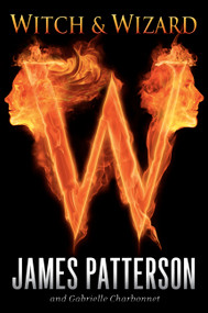 Witch & Wizard - 9780316036245 by James Patterson, Gabrielle Charbonnet, 9780316036245