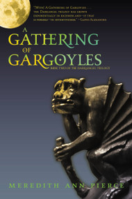 A Gathering of Gargoyles by Meredith Ann Pierce, 9780316067256