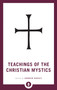Teachings of the Christian Mystics - 9781611806908 by Andrew Harvey, 9781611806908
