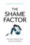 Shame Factor (Heal Your Deepest Fears and Set Yourself Free) by Stephan B. Poulter, 9781633885226