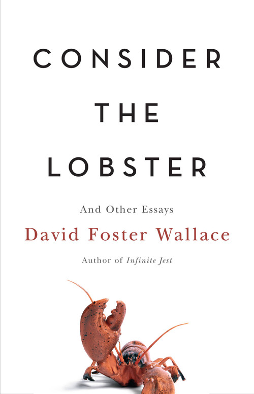 Consider the Lobster (And Other Essays) - 9780316156110 by David Foster Wallace, 9780316156110