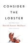Consider the Lobster (And Other Essays) - 9780316156110 by David Foster Wallace, 9780316156110