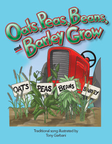 Oats, Peas, Beans, and Barley Grow by Tony Garbani, 9781433314896