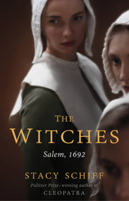 The Witches (Salem, 1692) by Stacy Schiff, 9780316200608
