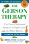 The Gerson Therapy (The Natural Nutritional Program to Fight Cancer and Other Illnesses) by Charlotte Gerson, Morton Walker D.P.M., 9781496729323