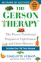 The Gerson Therapy (The Natural Nutritional Program to Fight Cancer and Other Illnesses) by Charlotte Gerson, Morton Walker, DPM, 9781496729323
