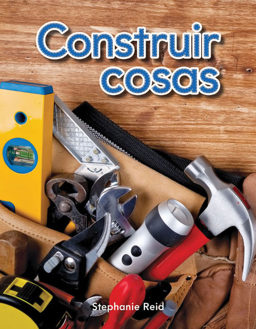 Construir cosas (Spanish Edition) by Stephanie Reid, 9781433324772