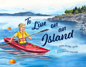 To Live on an Island by Emma Bland Smith, Elizabeth Person, 9781632171818