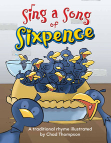 Sing a Song of Sixpence by Chad Thompson, 9781433335266