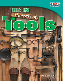 Hit It! History of Tools by Dona Herweck Rice, 9781433336805