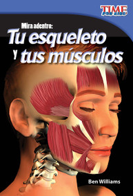 Mira adentro: Tu esqueleto y tus músculos (Spanish Edition) by Ben Williams, 9781433344565