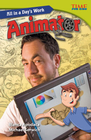 All in a Day's Work: Animator by Blanca Apodaca, Michael Serwich, 9781433349072