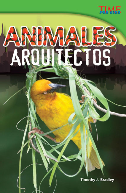 Animales arquitectos (Spanish Edition) - 9781433370557 by Timothy J. Bradley, Timothy Bradley, Timothy Bradley, 9781433370557