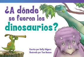 ¿A dónde se fueron los dinosaurios? (Spanish Edition) by Sally Odgers, 9781480740334