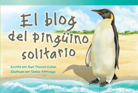 El blog del pingüino solitario (Spanish Edition) by Alan Trussell-Cullen, 9781480740662