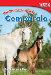 Usa las matemáticas: Compáralo (Spanish Edition) - 9781493830244 by Dona Herweck Rice, 9781493830244