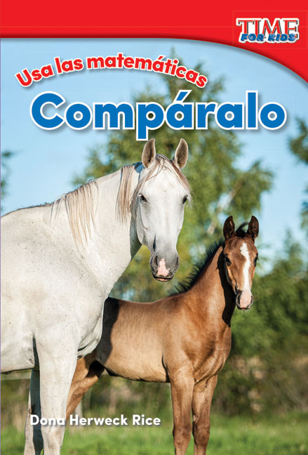 Usa las matemáticas: Compáralo (Spanish Edition) - 9781493830244 by Dona Herweck Rice, 9781493830244