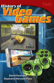 History of Video Games by David Paris, Stephanie Paris, Stephanie Herweck Paris, 9781493835942