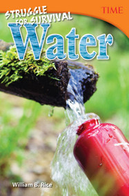 Struggle for Survival: Water by William B. Rice, William Rice, William Rice, William Rice, William Rice, 9781493836031