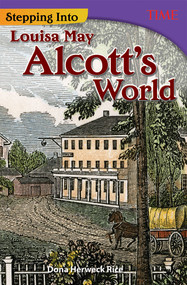 Stepping Into Louisa May Alcott's World by Dona Herweck Rice, 9781493836192