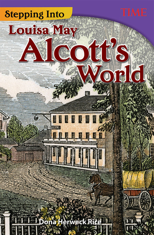 Stepping Into Louisa May Alcott's World by Dona Herweck Rice, 9781493836192