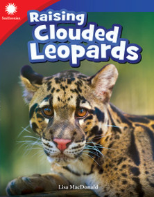 Raising Clouded Leopards by Lisa Steele MacDonald, Lisa MacDonald, 9781493866762