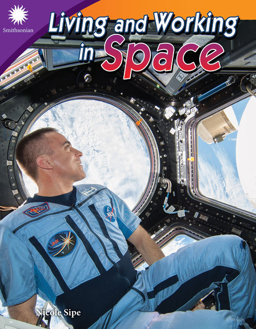 Living and Working in Space by Nicole Sipe, 9781493867127