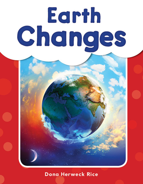 Earth Changes by Dona Herweck Rice, 9781493898183