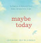Maybe Today (A Simple Approach to a Soul-Satisfying Life) by David Butler, Emily Belle Freeman, 9781629720388