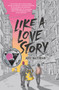 Like a Love Story by Abdi Nazemian, 9780062839367