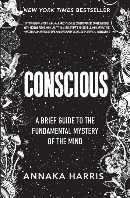 Conscious (A Brief Guide to the Fundamental Mystery of the Mind) by Annaka Harris, 9780062906717