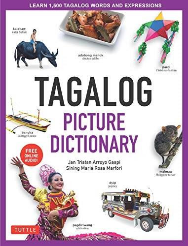 Tagalog Picture Dictionary (Learn 1500 Tagalog Words and Expressions - The Perfect Resource for Visual Learners of All Ages (Includes Online Audio)) by Jan Tristan Gaspi, Sining Maria Rosa Marfori, 9780804839150