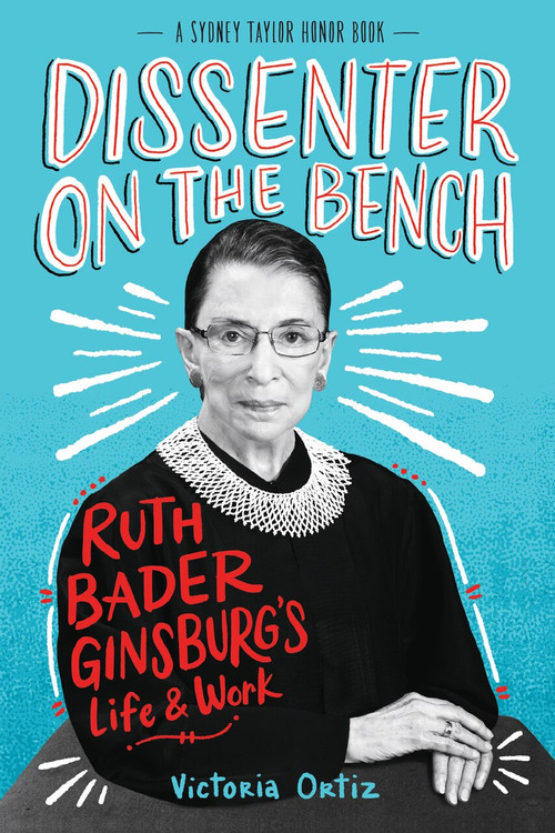 Dissenter on the Bench (Ruth Bader Ginsburg's Life and Work) by Victoria Ortiz, 9780544973640