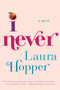 I Never - 9781328595874 by Laura Hopper, 9781328595874