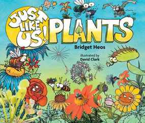 Just Like Us! Plants - 9780358003885 by Bridget Heos, David Clark, 9780358003885