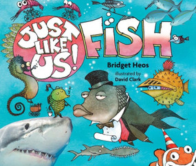 Just Like Us! Fish - 9780358003878 by Bridget Heos, David Clark, 9780358003878