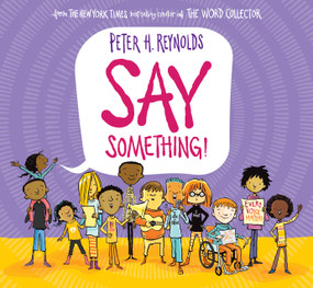 Say Something! by Peter H. Reynolds, Peter H. Reynolds, 9780545865036