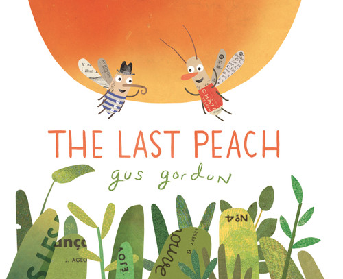 The Last Peach by Gus Gordon, Gus Gordon, 9781626723504